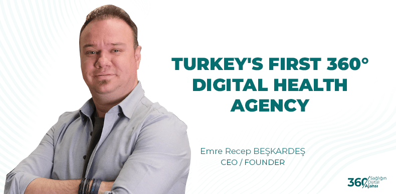Turkey's first 360° Digital Health Agency